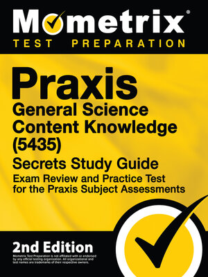 cover image of Praxis General Science: Content Knowledge (5435) Secrets Study Guide - Exam Review and Practice Test for the Praxis Subject Assessments